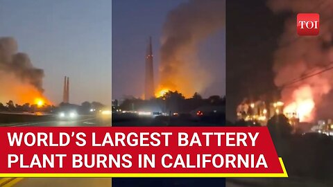 California Burns: Massive Fire At Battery Storage Facility Triggers New Crisis In U.S. | Watch