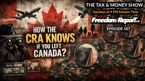 HOW THE CRA KNOWS YOU LEFT CANADA – The Tax & Money Show Hosted By Kevin J. Johnston EP. 107