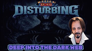 DISTURBING EP#13 : DEEP INTO THE DARK WEBBED MINDS