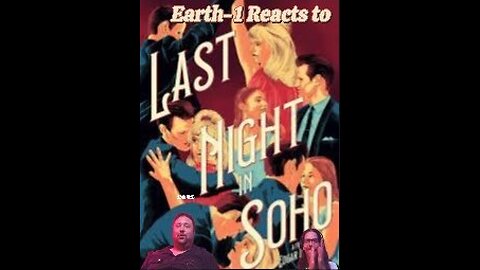 First Time Watching Last Night in Soho: Earth-1 Reacts