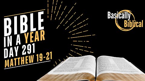 Day 291 – The Upside-Down Kingdom: Greatness Redefined — Matthew 19–21 | Bible In A Year (CSB)