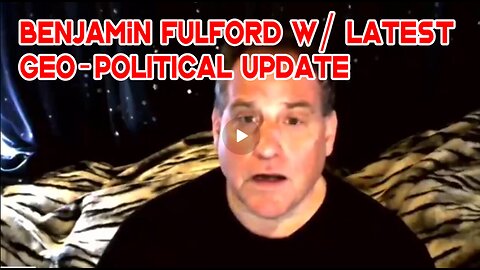 Benjamin Fulford's Full Intelligence Report – Uncensored Global Briefing!