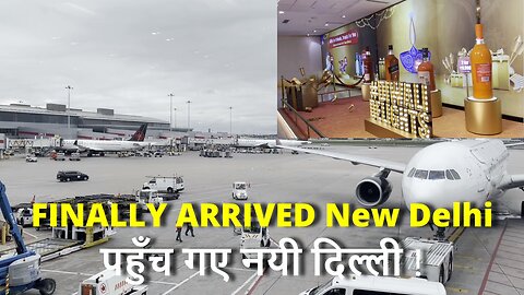 FINALLY ARRIVED New Delhi पहुँच गए नयी दिल्ली ! #canada #bharat #samraatbharat #rawat #india #delhi