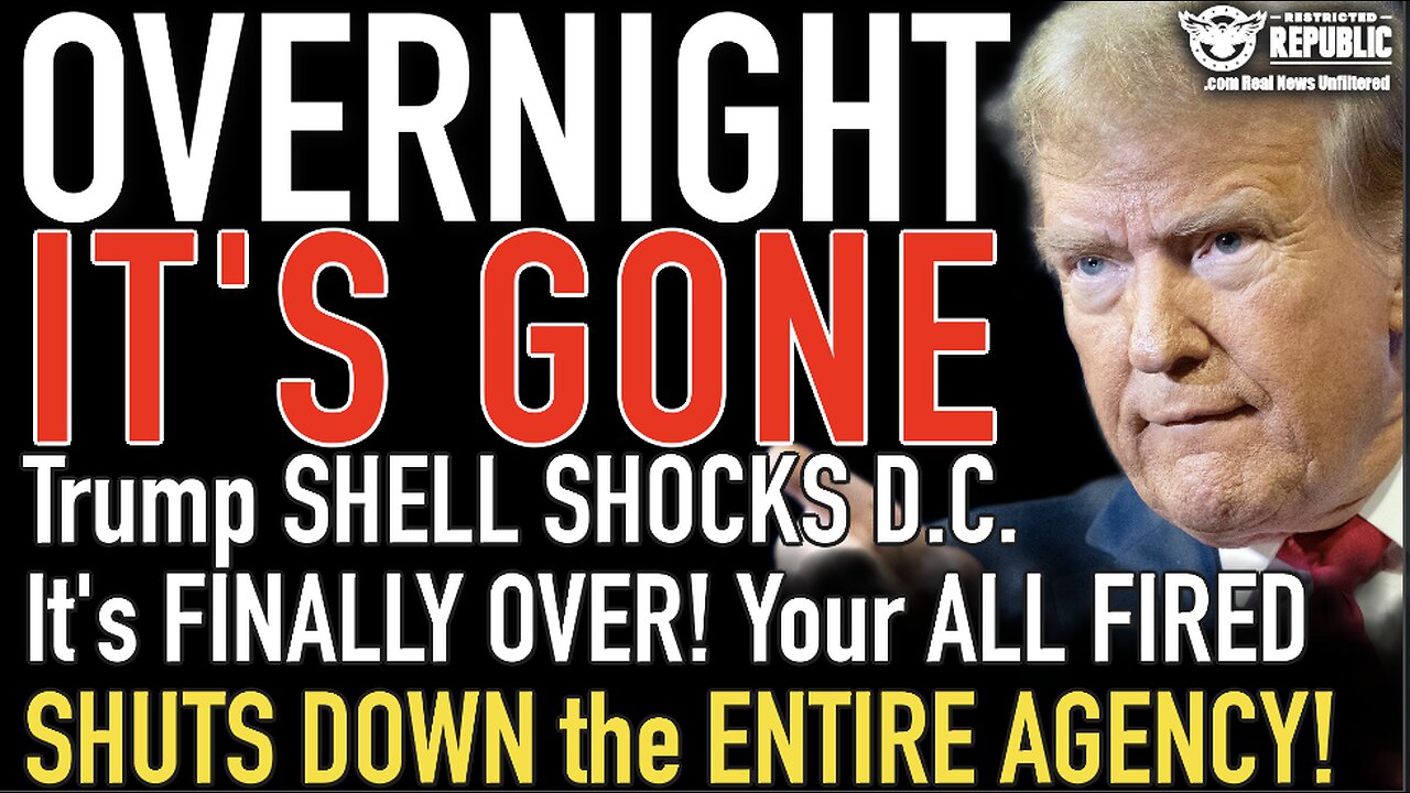 OVERNIGHT It’s GONE! Trump SHELL SHOCKS D.C. & SHUTS DOWN the ENTIRE AGENCY! It’s Finally OVER!