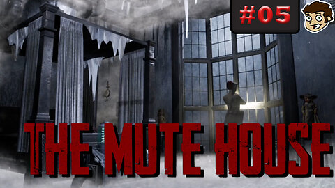 The Mute House - Part 5