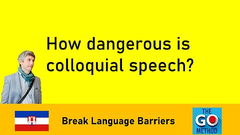 How dangerous is colloquial speech?