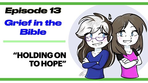 Episode 13 | Grief in the Bible