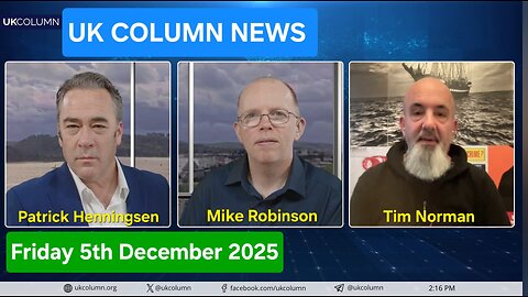 UK COLUMN NEWS - Friday 5th December 2025.