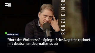 "Hort der Wokeness" – Spiegel-Erbe Augstein rechnet mit deutschem Journalismus ab