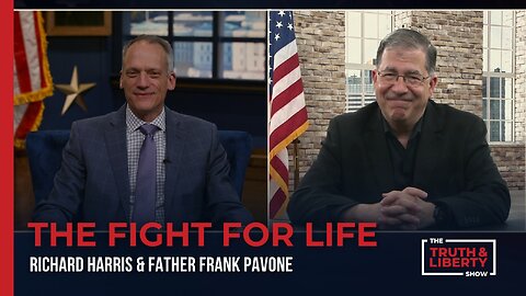 The Fight for Life with Father Frank Pavone on The Truth & Liberty Show