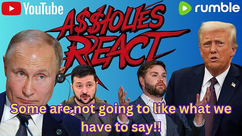 A$$holes React (ep. 18) We are going to piss some people off today