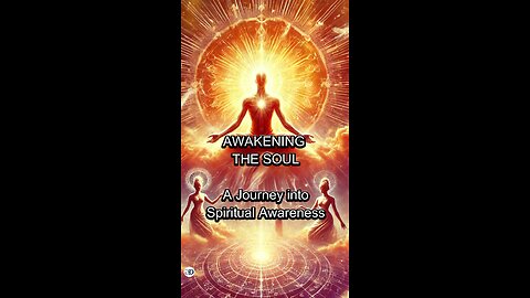 AWAKENING THE SOUL | A Journey into Spiritual Awareness