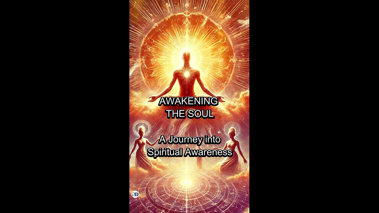 AWAKENING THE SOUL | A Journey into Spiritual Awareness