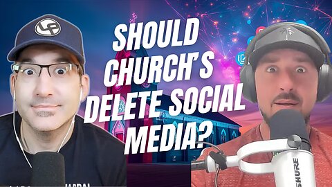 Episode 120: Should Church's Delete Their Social Media?