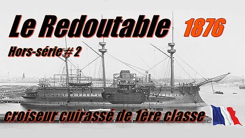 The Redoutable, incrociatore corazzato di 1a classe 1876 Numero speciale n. 2