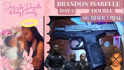 Day 5 Deadbeat Dad Double Murder Trial ~Justice for Danielle & Baby Kennedy~