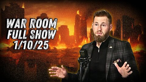 WAR ROOM WITH OWEN SHROYER - 1/10/2025: California Arson! How Democrats Burnt a City and the Entire State to the Ground