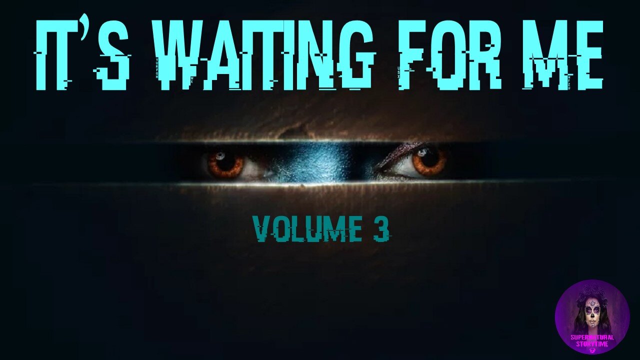 It's Waiting For Me | Volume 3 | Supernatural StoryTime E338