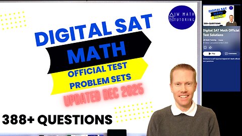388 “Official” Digital SAT Math Self-Reported Test Questions - December 2025 Updates