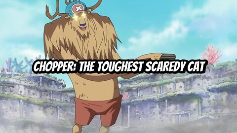 Chopper: The Toughest Scaredy Cat
