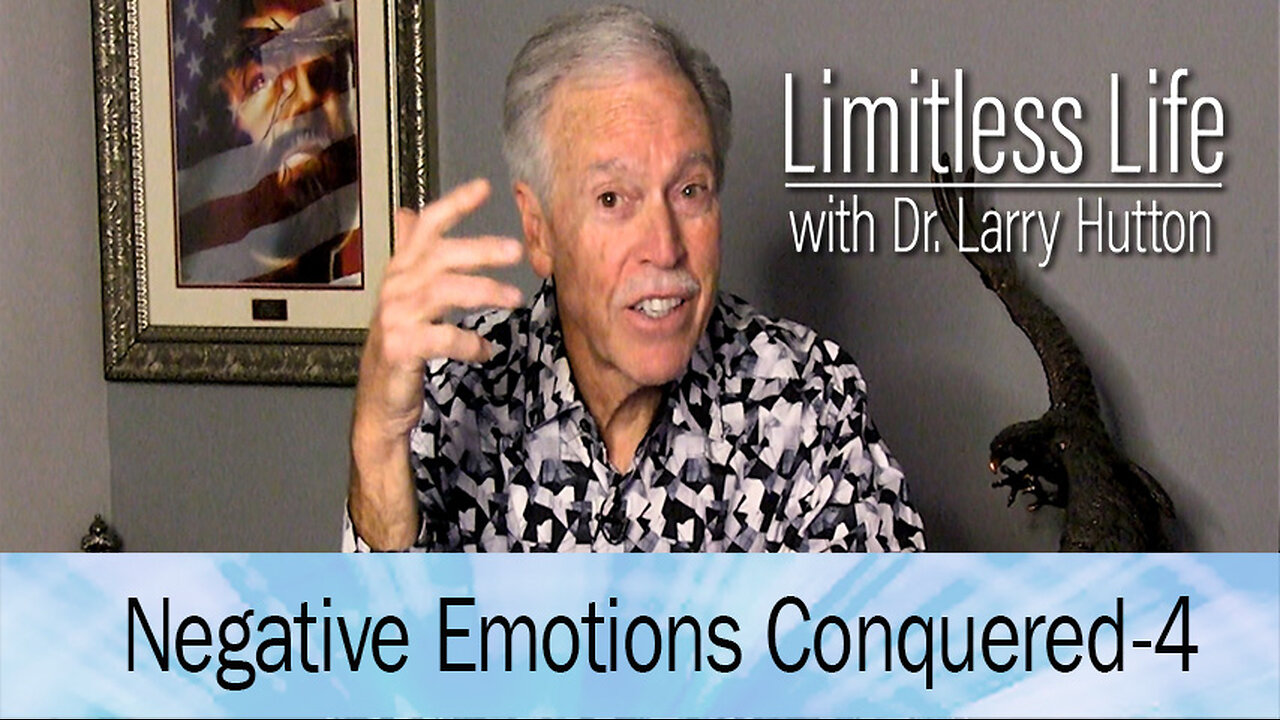 Negative Emotions-Conquered Part 4