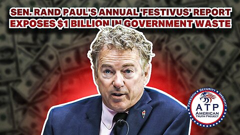 SEN. RAND PAUL'S ANNUAL 'FESTIVUS' REPORT EXPOSES $1 BILLION IN GOVERNMENT WASTE