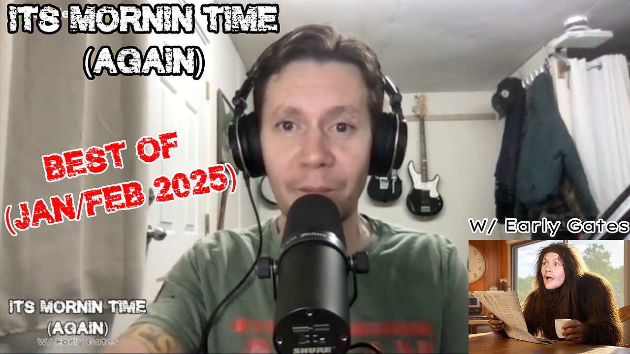 It's Mornin Time (Again) w/Early Gates - BEST OF: Jan/Feb 2025
