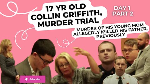17 yr old Collin Griffith --"Murder of His Young Mom" Trial Day 1 Part 2