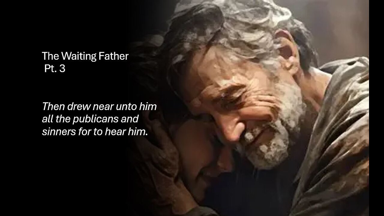 The Waiting Father Pt. 3