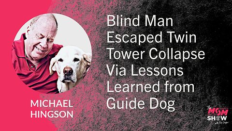 Ep. 739 - Blind Man Escaped Twin Tower Collapse Via Lessons Learned from Guide Dog - Michael Hingson
