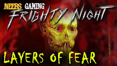 Layers Of Fear - Frighty Night