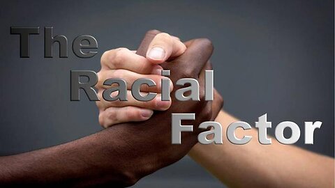 The Racial Factor