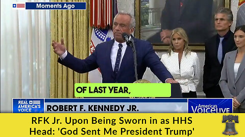 RFK Jr. Upon Being Sworn in as HHS Head: 'God Sent Me President Trump'