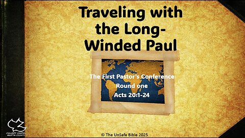 Acts 20:1-24 Traveling with the Long-Winded Paul