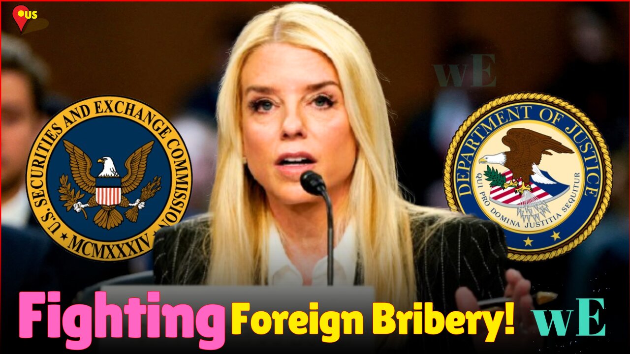 DOJ Refocuses on Foreign Bribery: Pam Bondi Targets Cartels & Organized Crime Under FCPA - WorldEye