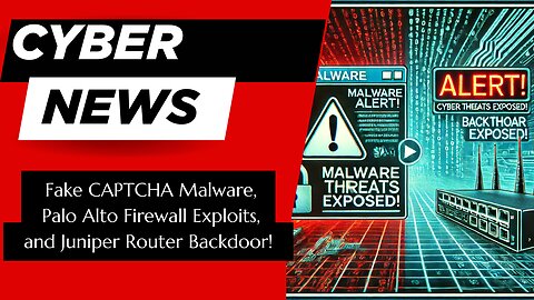 🚨 Fake CAPTCHA, Palo Alto flaws, and Juniper backdoor attacks—stay safe with the latest cyber news!🔐