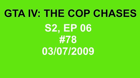 GTA IV: The Cop Chase S2 E06