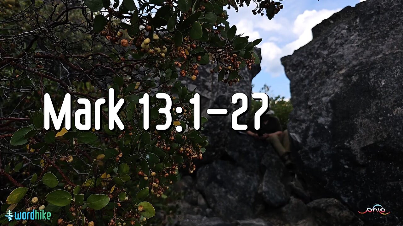 Mark 13:1-27, Bible Reading in Nature, BSB