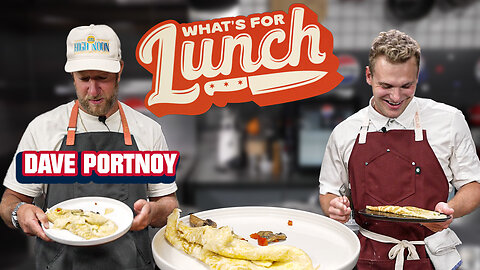 Making Omelets With Dave Portnoy | What's For Lunch