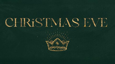 Christmas Eve | The King Has Come: The King in the Cradle