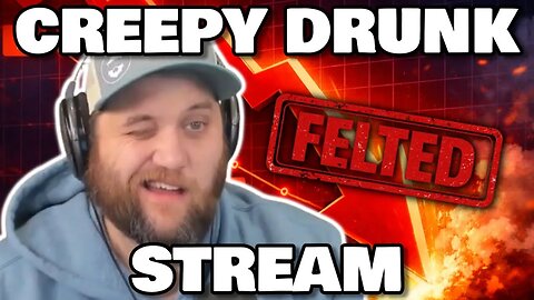 The Quartering Panics About His Channel Dying ｜ Jeremy Hambly’s Creepy Drunk Stream [JEXQLwOedY0]