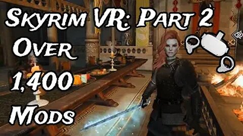 Skyrim VR: Mad God Overhaul Part 2