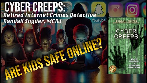 Cyber Creeps: Retired Internet Crimes Against Children Det., Randy Snyder