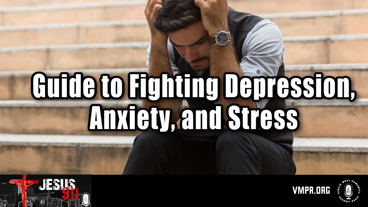 16 Dec 25, Jesus 911: Guide to Fighting Depression, Anxiety, and Stress