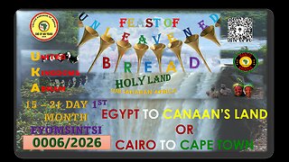 AFRICA IS THE HOLY LAND || THE FEAST OF UNLEAVENED BREAD