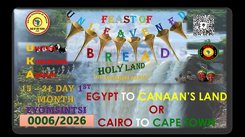 AFRICA IS THE HOLY LAND || THE FEAST OF UNLEAVENED BREAD