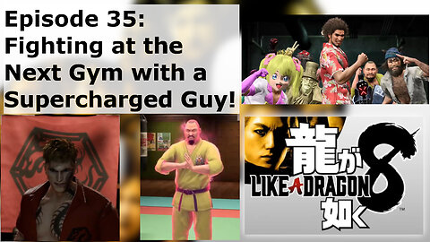 Episode 35: Fighting at the Next Gym with a Supercharged Guy!