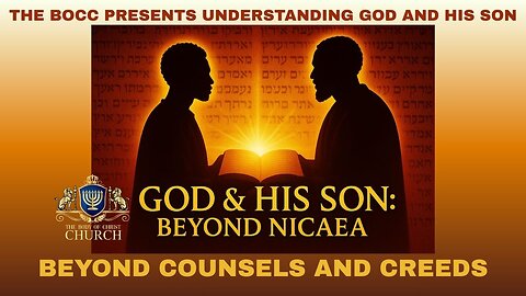 THE BOCC PRESENTS: “Understanding God and His Son: A Biblical Examination”