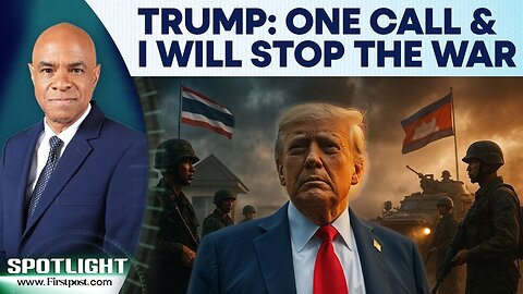 Trump Claims He Can End Thailand–Cambodia Conflict With “One Phone Call” | Spotlight | N18G