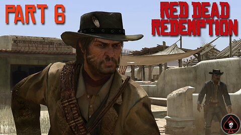 Red Dead Redemption Play Through - Part 6